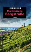 Cover-Bild zum Titel 'Mörderische Bergstraße' von 'Claudia Schmid'