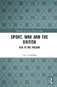 Cover-Bild zum Titel 'Sport, War and the British' von 'Peter Donaldson'
