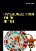 Cover-Bild zum Titel 'Fussballmaskottchen' von 'Michael Graf'