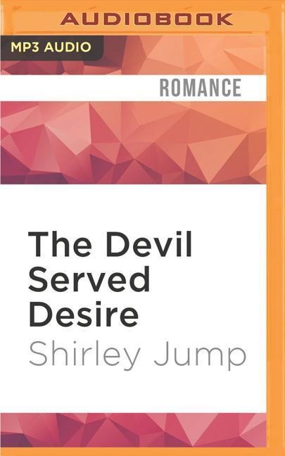 The Devil Served Desire - Shirley Jump