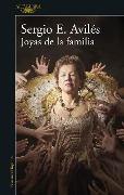 Cover-Bild zum Titel 'Joyas de la Familia / Family Jewels' von 'Sergio Avilés'