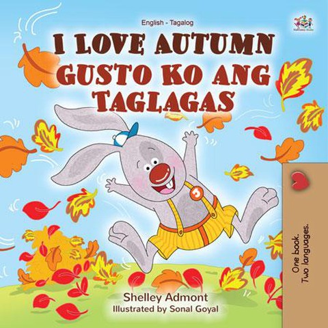 I Love Autumn Gusto Ko ang Taglagas (English Tagalog Bilingual Collection) - Shelley Admont, Kidkiddos Books