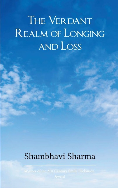 The Verdant Realm of Longing and Loss - Shambhavi Sharma