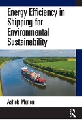 Cover-Bild zum Titel 'Energy Efficiency in Shipping for Environmental Sustainability' von 'Ashok Menon'