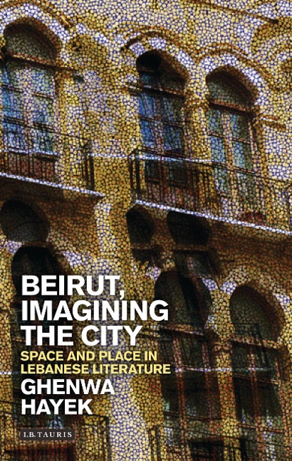 Beirut, Imagining the City - Ghenwa Hayek