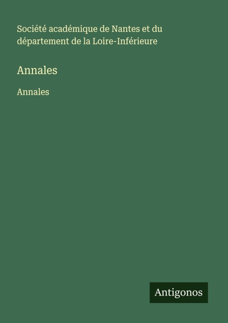Annales - Société académique de Nantes et du département de la Loire-Inférieure