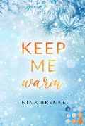 Cover-Bild zum Titel 'Keep Me Warm. Irish Hearts' von 'Nina Brenke'