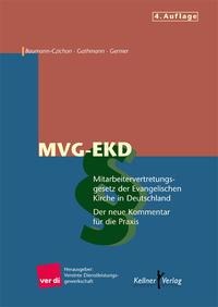 Mitarbeitervertretungsgesetz der Evangelischen Kirche in Deutschland ( MVG-EKD) - Bernhard Baumann-Czichon, Lothar Germer, Mira Gathmann