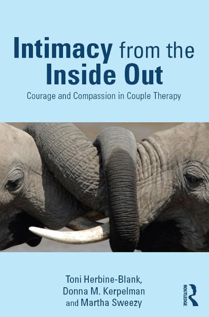 Intimacy from the Inside Out - Toni Herbine-Blank, Martha Sweezy, Donna M. Kerpelman