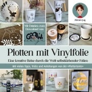Cover-Bild zum Titel 'Plotten mit Vinylfolie' von 'Miriam Jug'