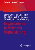 Organisationen in Zeiten der Digitalisierung - 