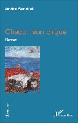 Cover-Bild zum Titel 'Chacun son cirque' von 'André Sandral'