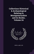 Cover-Bild zum Titel 'Collections Historical & Archaeological Relating to Montgomeryshire and its Border, Volume 24' von ''