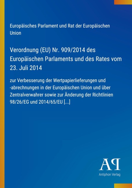 Verordnung (EU) Nr. 909/2014 des Europäischen Parlaments und des Rates vom 23. Juli 2014 - Europäisches Parlament und Rat der Europäischen Union