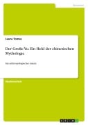 Cover-Bild zum Titel 'Der Große Yu. Ein Held der chinesischen Mythologie' von 'Laura Tomas'