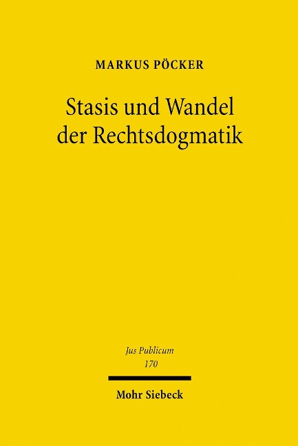 Stasis und Wandel der Rechtsdogmatik - Markus Pöcker