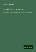 Le meditazioni Cartesiane - Terenzio Mamiani