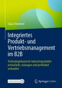 Cover-Bild zum Titel 'Integriertes Produkt- und Vertriebsmanagement im B2B' von 'Claus Tintelnot'