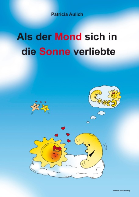 Als der Mond sich in die Sonne verliebte - Patricia Aulich