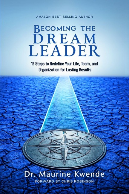 Becoming the Dream Leader - Maurine Kwende