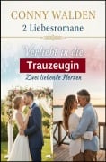 Cover-Bild zum Titel '2 Liebesromane: Verliebt in die Trauzeugin / Zwei liebende Herzen' von 'Conny Walden'
