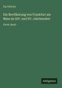 Cover-Bild zum Titel 'Die Bevölkerung von Frankfurt am Main im XIV. und XV. Jahrhundert' von 'Karl Bücher'