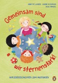 Cover-Bild zum Titel 'Gemeinsam sind wir sternenstark! - Vorlesegeschichten zum Mutfinden' von 'Anja Frenzel, Annette Langen'