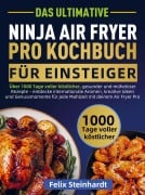 Cover-Bild zum Titel 'Das Ultimative Ninja Air Fryer Pro Kochbuch für Einsteiger' von 'Felix Steinhardt'