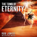 Cover-Bild zum Titel 'The Tomb of Eternity Lib/E' von 'Rob Jones'