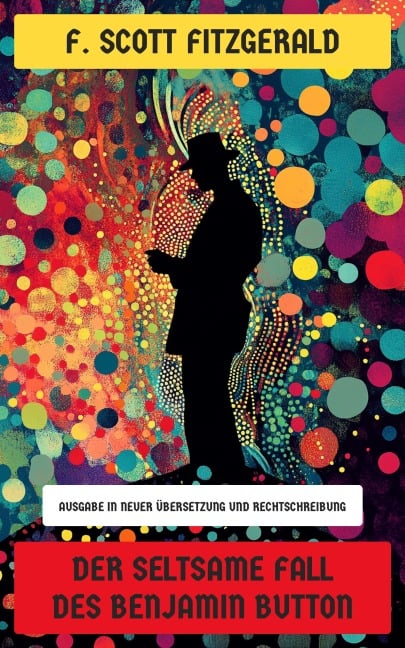 Der seltsame Fall des Benjamin Button - F. Scott Fitzgerald