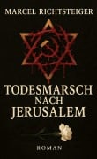 Cover-Bild zum Titel 'Todesmarsch nach Jerusalem' von 'Marcel Richtsteiger'