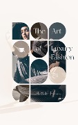 The Art of Luxury Fashion - Monticello Fashion