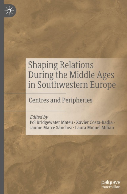 Shaping Relations During the Middle Ages in Southwestern Europe - 