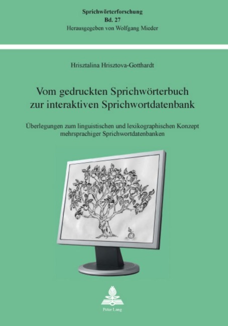 Vom gedruckten Sprichwörterbuch zur interaktiven Sprichwortdatenbank - Hrisztalina Hrisztova-Gotthardt