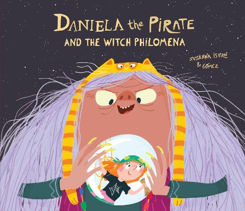 Daniela the Pirate And the Witch Philomena - Susanna Isern