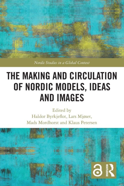 The Making and Circulation of Nordic Models, Ideas and Images - 