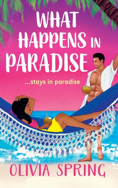 What Happens in Paradise - Olivia Spring