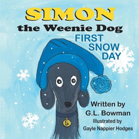 Simon the Weenie Dog: First Snow Day - G. L. Bowman, Gayle Nappier Hodges