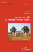 Cover-Bild zum Titel 'Le peuple Mandéka et la charte de Kurukan Fuga' von 'Méké Méïté'