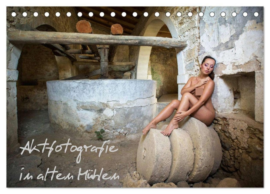 Aktfotografie in alten Mühlen (Tischkalender 2026 DIN A5 quer), CALVENDO Monatskalender - Judith Geiser