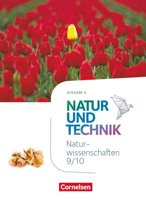 Natur und Technik - Naturwissenschaften: Neubearbeitung - Ausgabe A - 9./10. Schuljahr: Naturwissenschaften - Norbert Schröder, Siegfried Bresler, Ulrike Austenfeld, Sven Theis, Judith Weiler