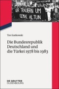 Cover-Bild zum Titel 'Die Bundesrepublik Deutschland und die Türkei 1978 bis 1983' von 'Tim Szatkowski'