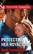 Cover-Bild zum Titel 'Protecting Her Royal Baby' von 'Beth Cornelison'