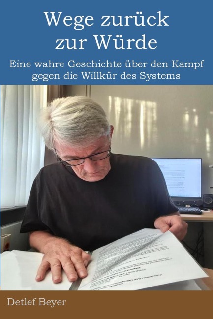 Wege zurück zur Würde - Detlef Beyer