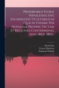 Cover-Bild zum Titel 'Prodromus Floræ Nepalensis Sive Enumeratio Vegetabilium Quæ In Itinere Per Nepaliam Proprie Dictam Et Regiones Conterminas, Ann. 1802- 1803...' von 'David Don, Francis Hamilton, Nathaniel Wallich'