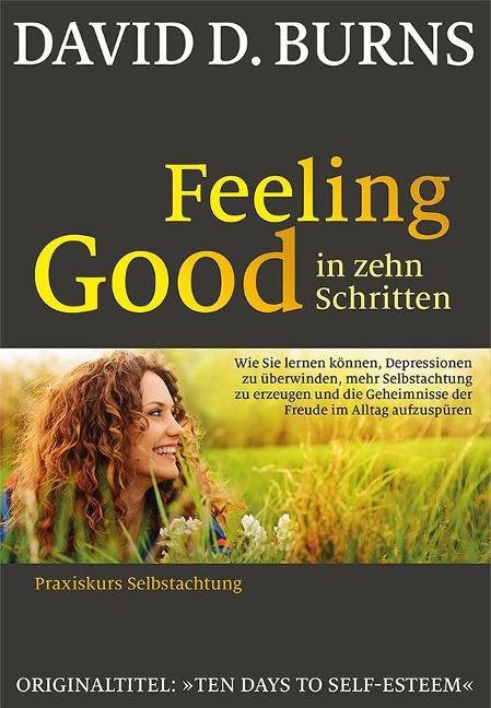 Feeling Good in 10 Schritten - David D. Burns