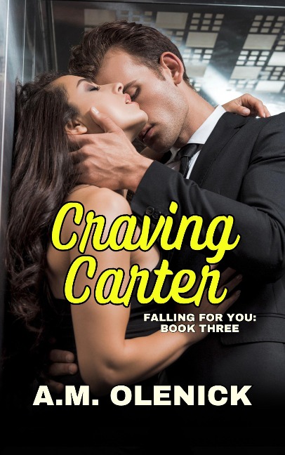 Craving Carter (Falling For You, #3) - A. M. Olenick