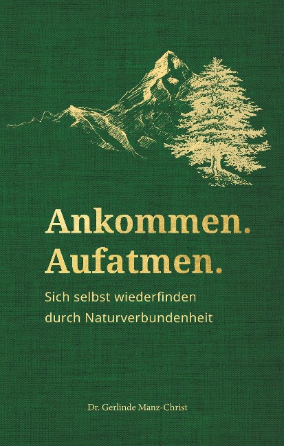 Ankommen. Aufatmen. - Gerlinde Manz-Christ