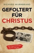 Cover-Bild zum Titel 'Gefoltert für Christus' von 'Richard Wurmbrand'