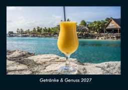 Cover-Bild zum Titel 'Getränke & Genuss 2027 Fotokalender DIN A4' von 'Tobias Schmitt, Kevin Heber'